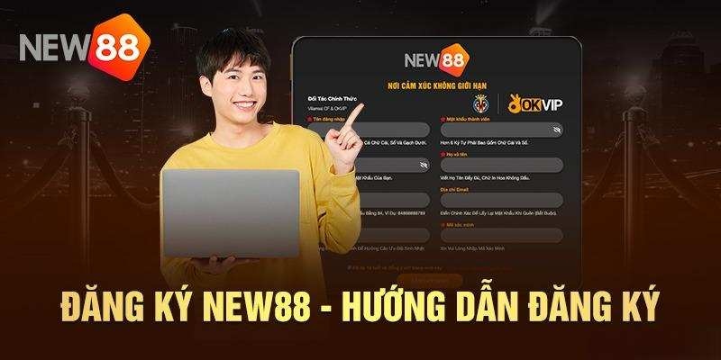 Hoạt động đăng ký tại nhà cái New88